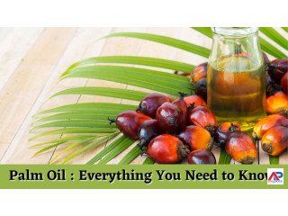 Palm Oil : Everything You Need to Know